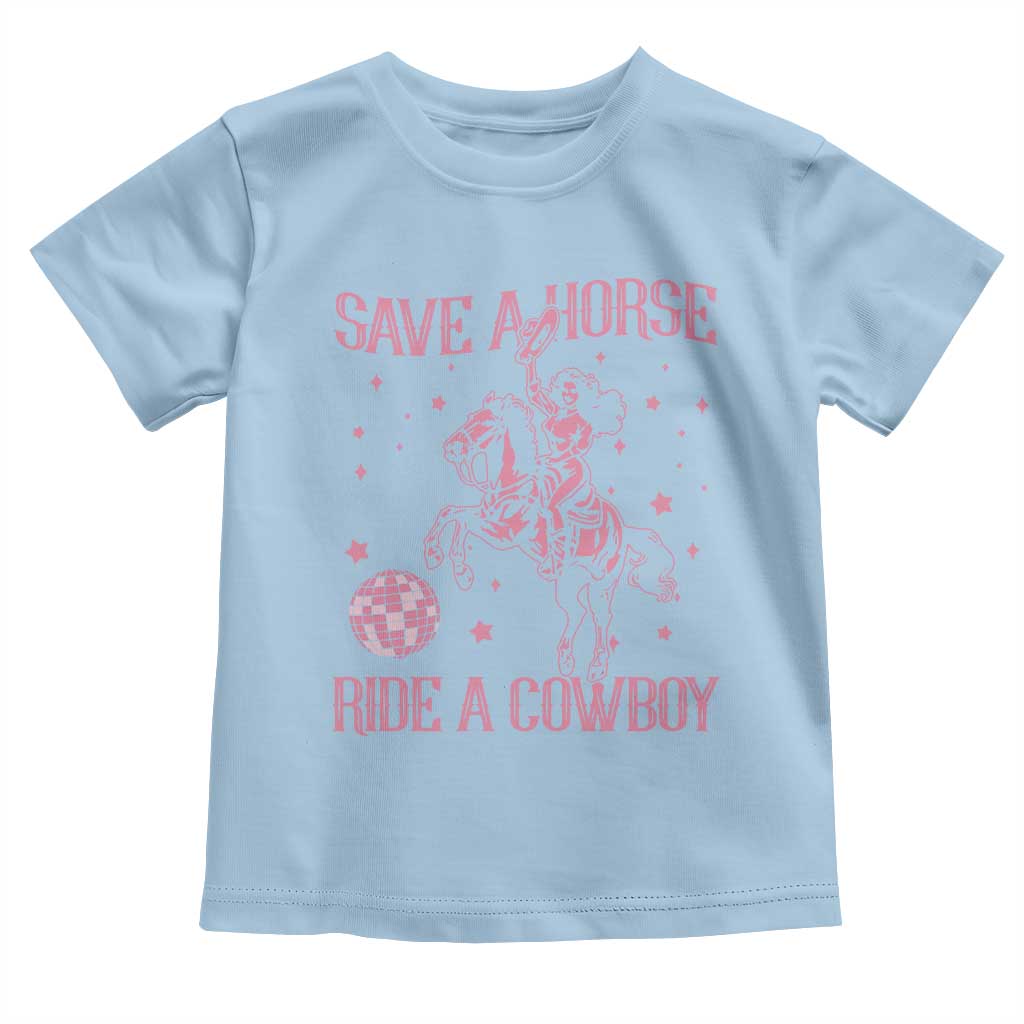 Save a Horse Ride A Cowboy Toddler T Shirt Funny Cowgirl Western Style