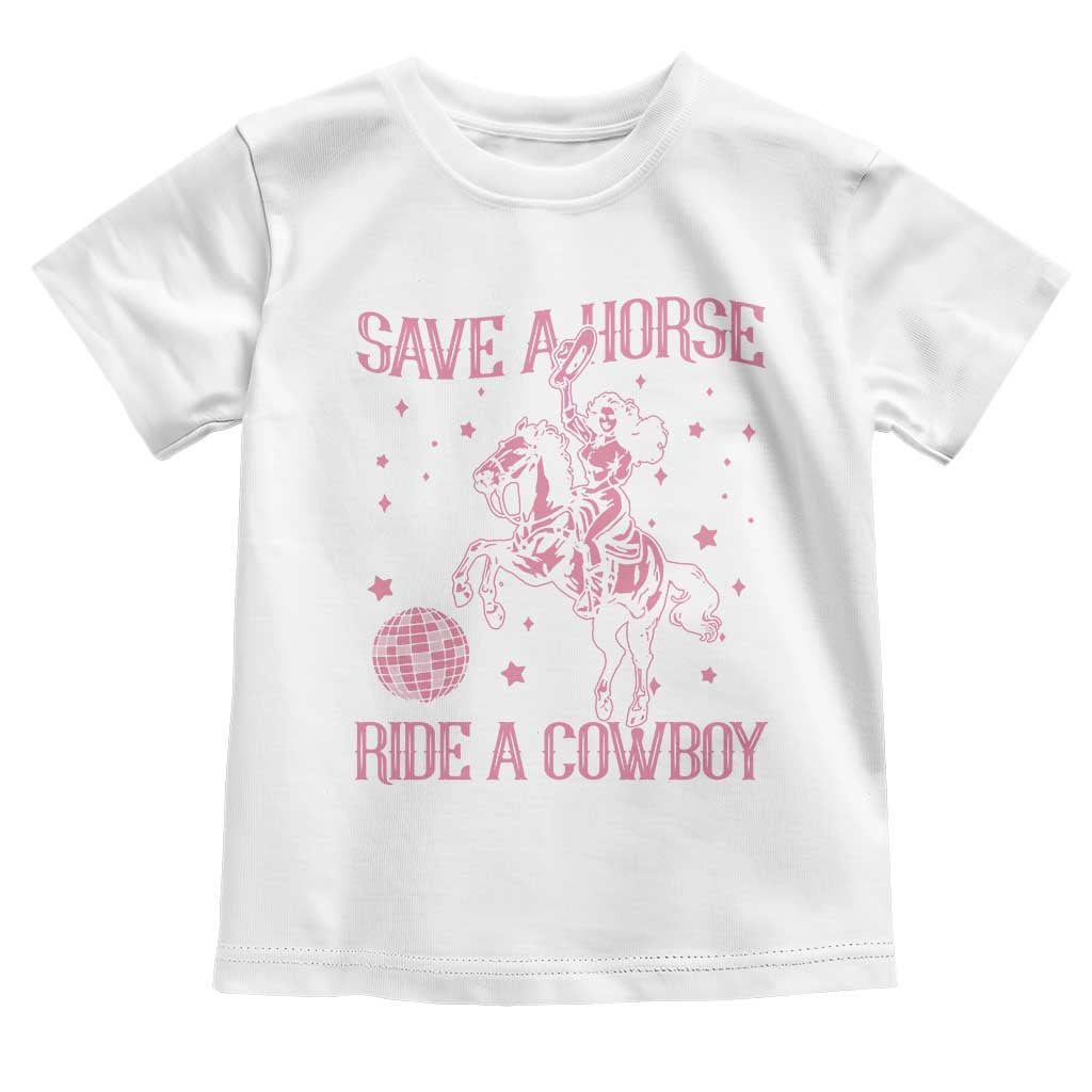 Save a Horse Ride A Cowboy Toddler T Shirt Funny Cowgirl Western Style