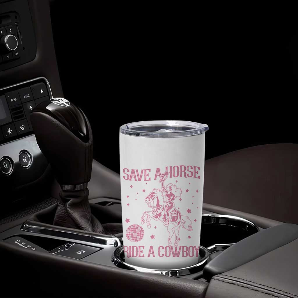 Save a Horse Ride A Cowboy Tumbler Cup Funny Cowgirl Western Style
