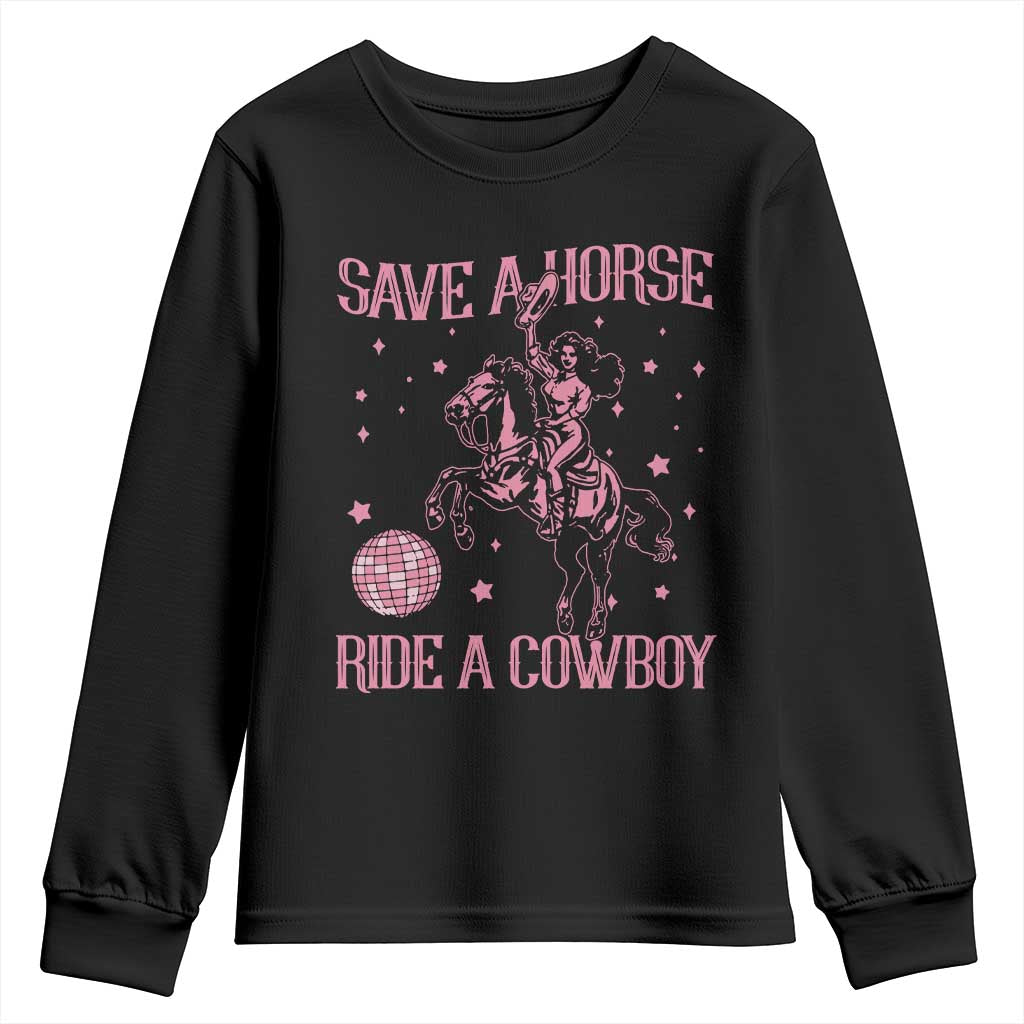 Save a Horse Ride A Cowboy Youth Sweatshirt Funny Cowgirl Western Style