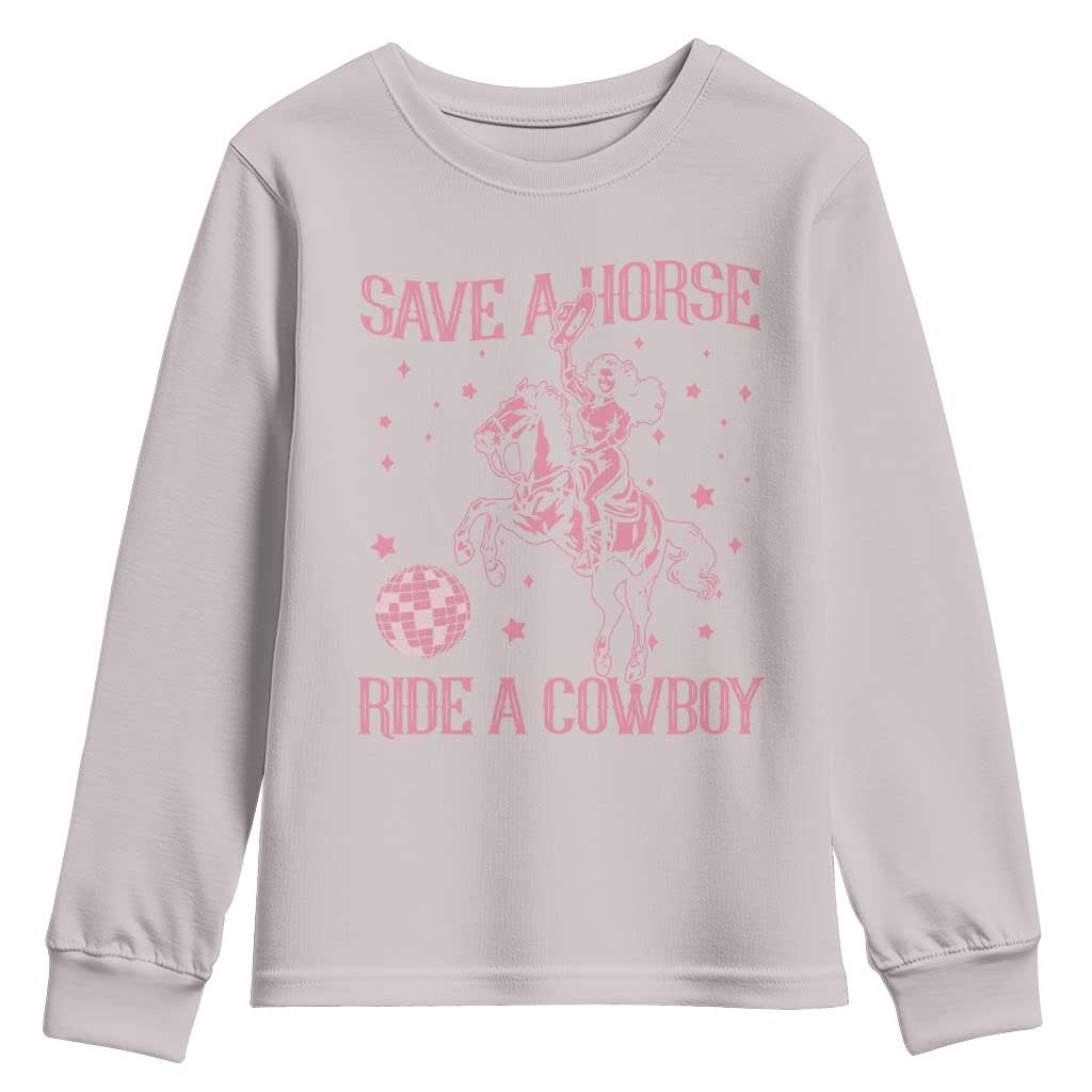 Save a Horse Ride A Cowboy Youth Sweatshirt Funny Cowgirl Western Style