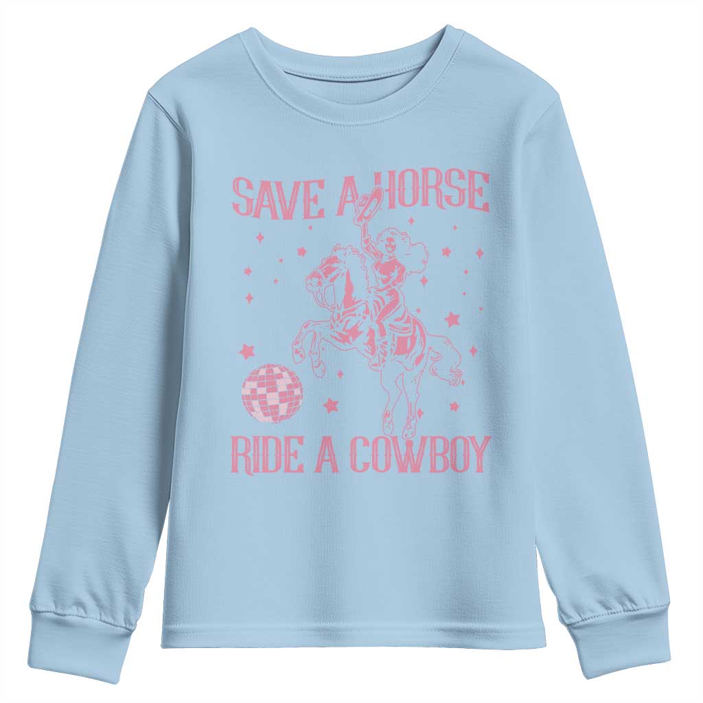Save a Horse Ride A Cowboy Youth Sweatshirt Funny Cowgirl Western Style