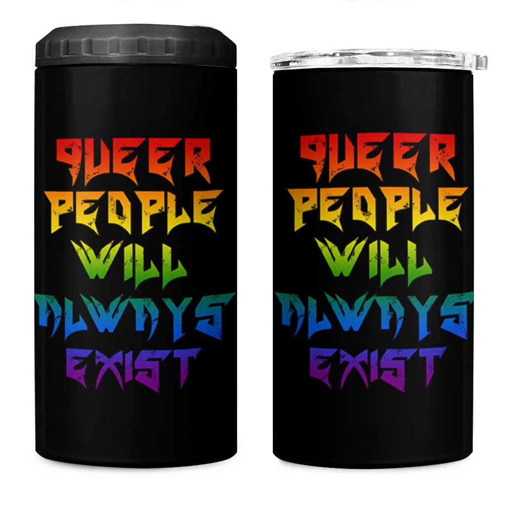 Queer Pride 4 in 1 Can Cooler Tumbler Queer People Will Always Exist LGBTQIA Gay Ally - Wonder Print Shop