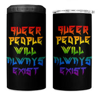 Queer Pride 4 in 1 Can Cooler Tumbler Queer People Will Always Exist LGBTQIA Gay Ally - Wonder Print Shop