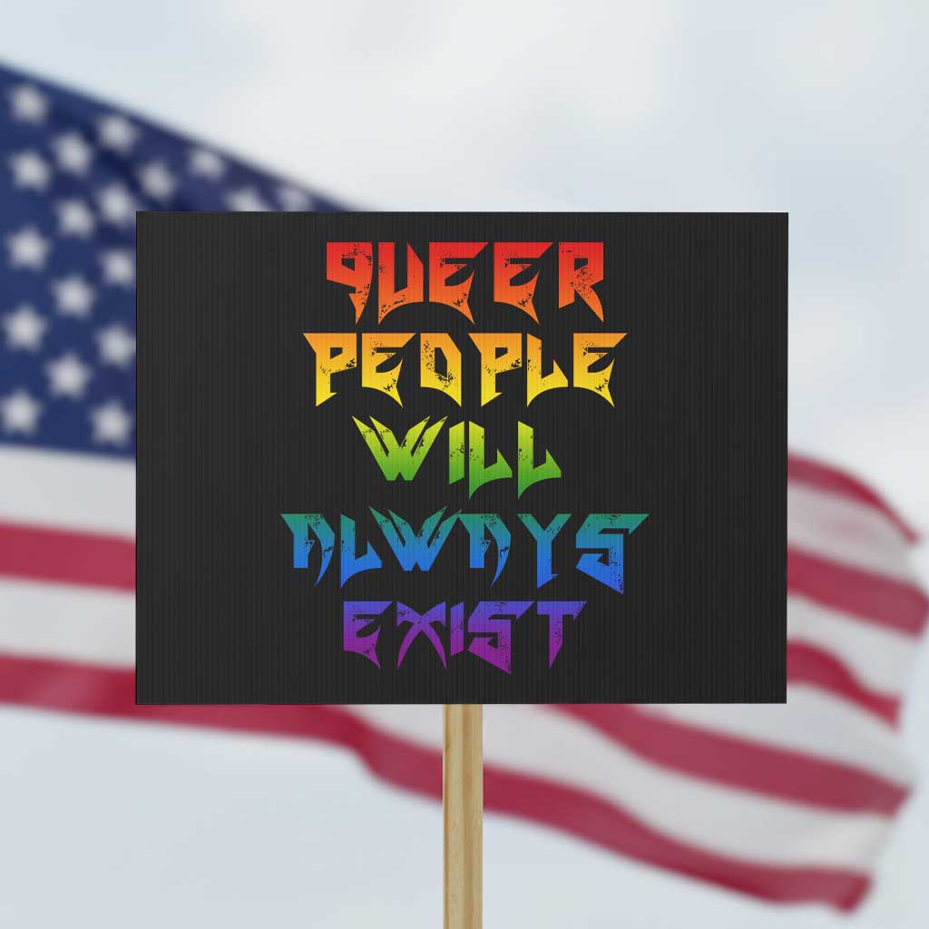 Queer Pride Protest Sign Queer People Will Always Exist LGBTQIA Gay Ally - Wonder Print Shop