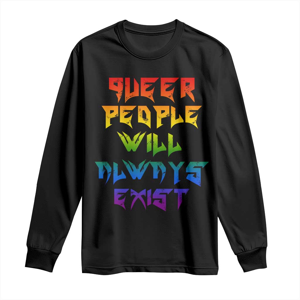 Queer Pride Long Sleeve Shirt Queer People Will Always Exist LGBTQIA Gay Ally - Wonder Print Shop