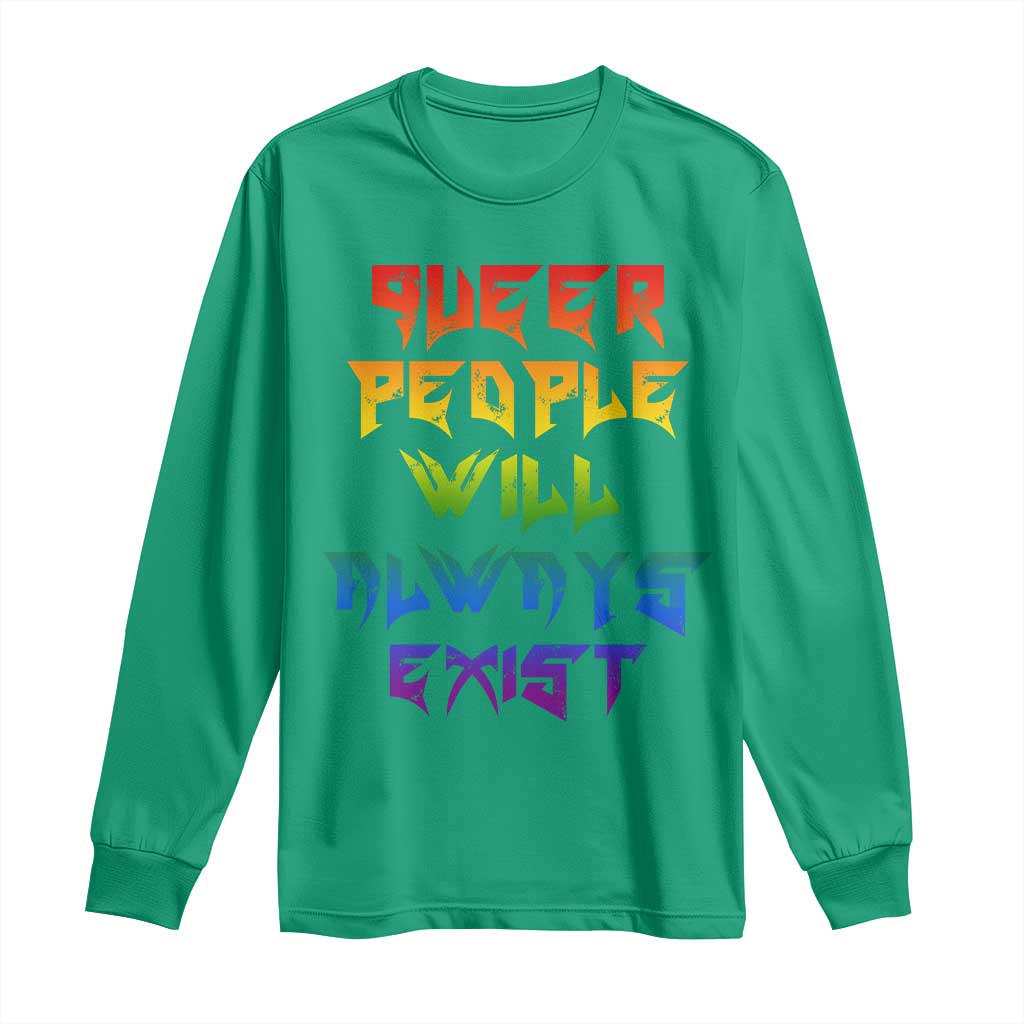 Queer Pride Long Sleeve Shirt Queer People Will Always Exist LGBTQIA Gay Ally - Wonder Print Shop