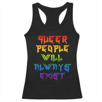 Queer Pride Racerback Tank Top Queer People Will Always Exist LGBTQIA Gay Ally - Wonder Print Shop