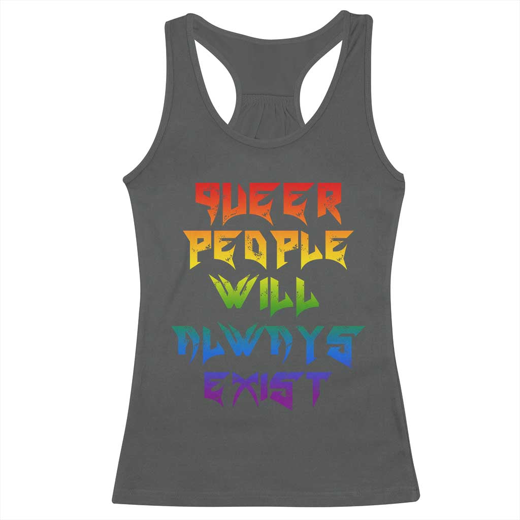 Queer Pride Racerback Tank Top Queer People Will Always Exist LGBTQIA Gay Ally - Wonder Print Shop