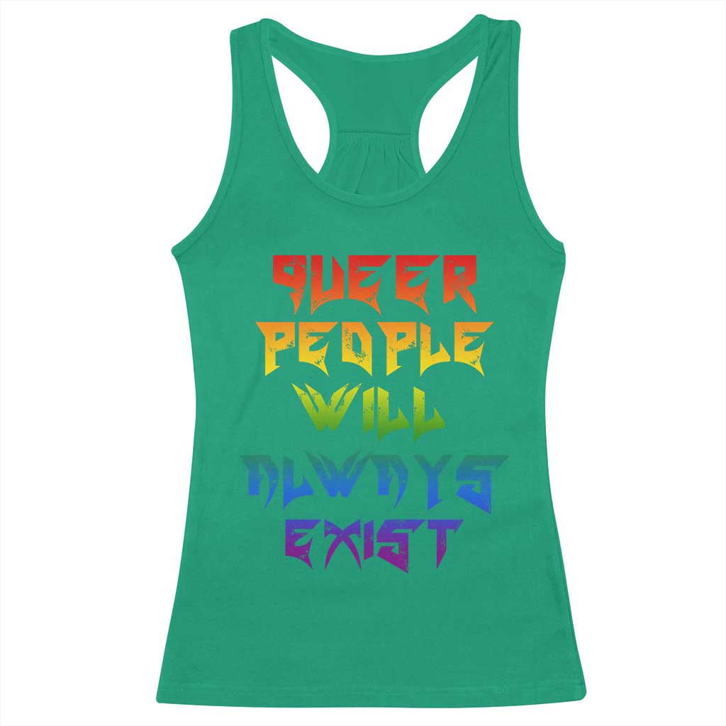 Queer Pride Racerback Tank Top Queer People Will Always Exist LGBTQIA Gay Ally - Wonder Print Shop