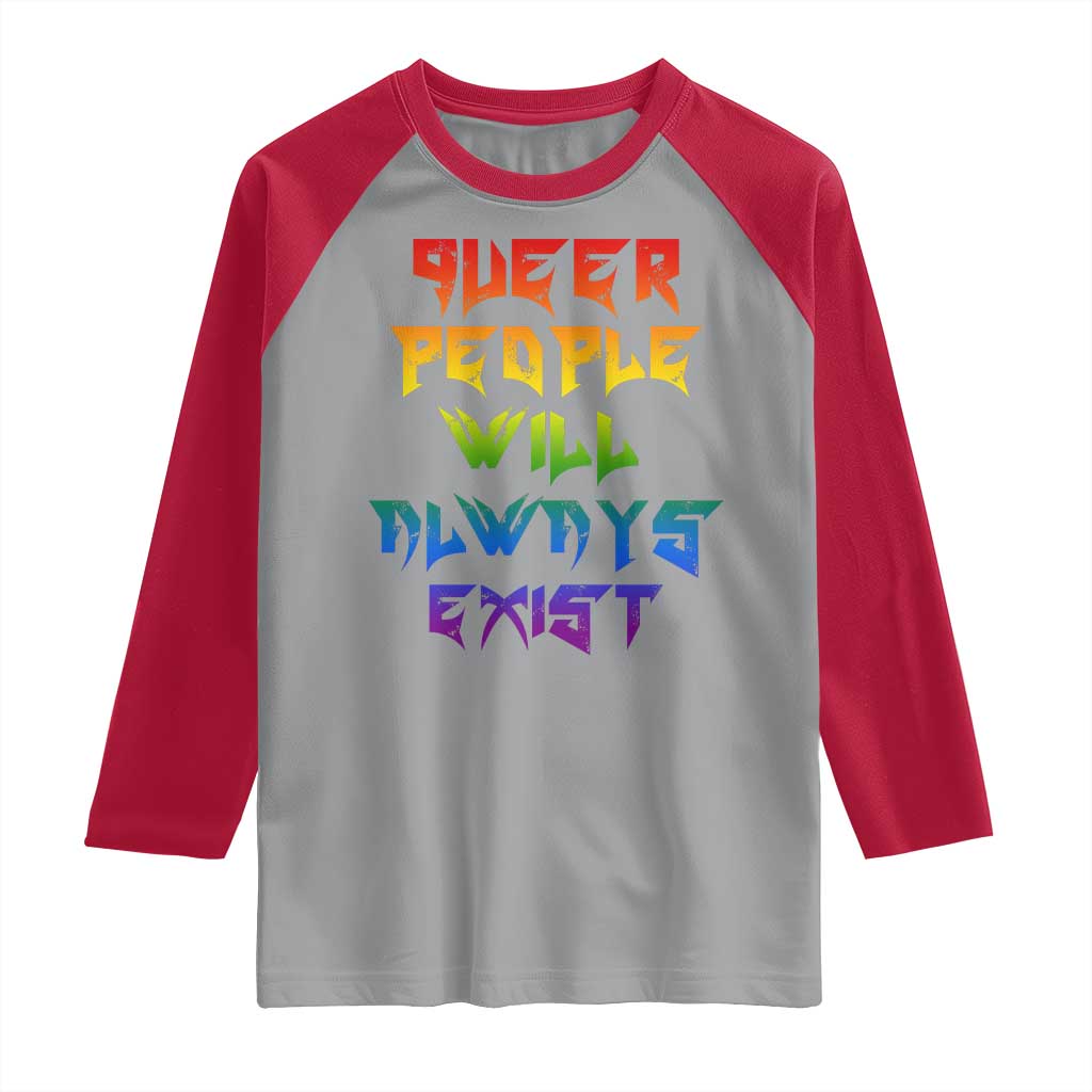 Queer Pride Raglan Shirt Queer People Will Always Exist LGBTQIA Gay Ally - Wonder Print Shop