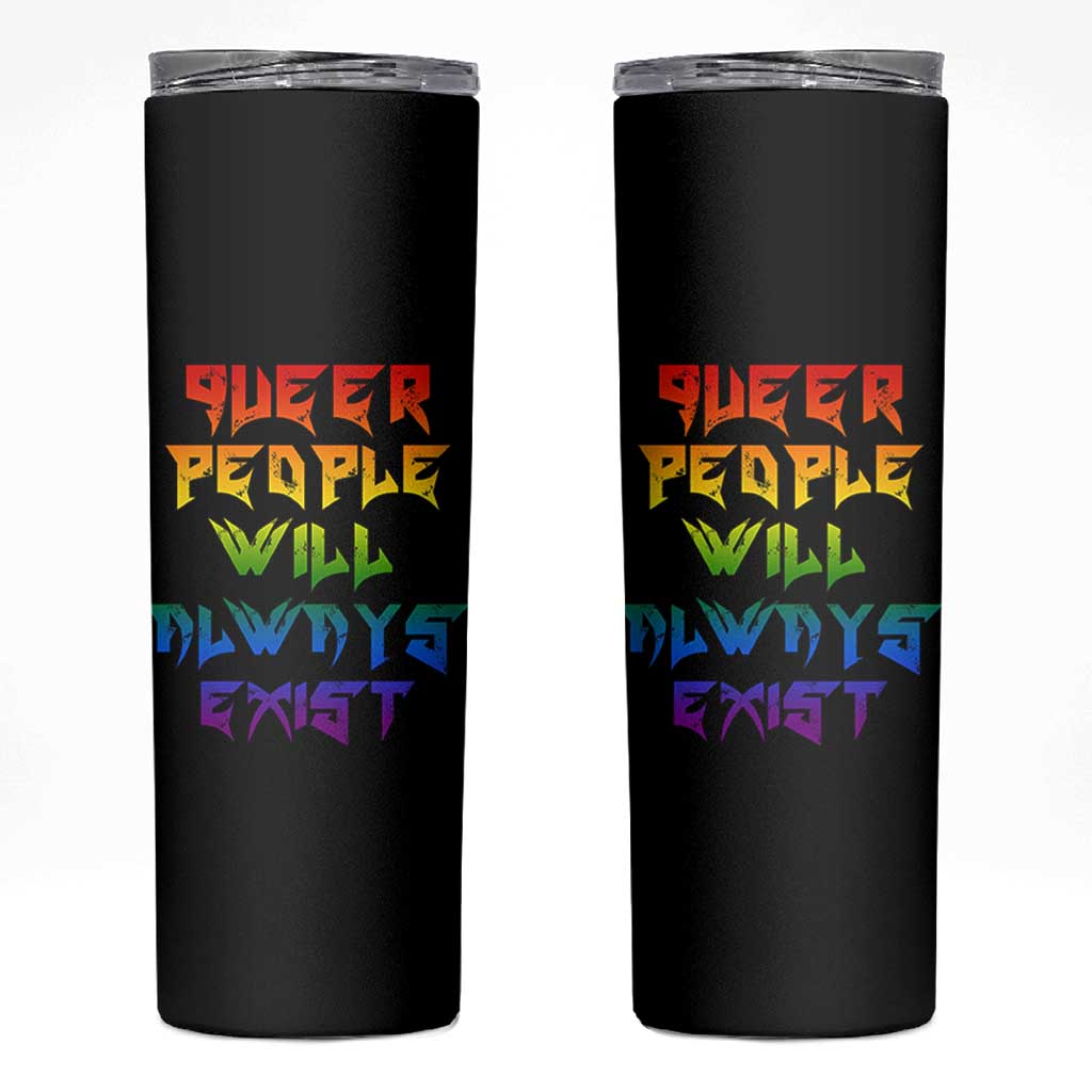 Queer Pride Skinny Tumbler Queer People Will Always Exist LGBTQIA Gay Ally - Wonder Print Shop