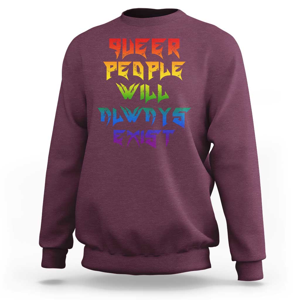 Queer Pride Sweatshirt Queer People Will Always Exist LGBTQIA Gay Ally - Wonder Print Shop
