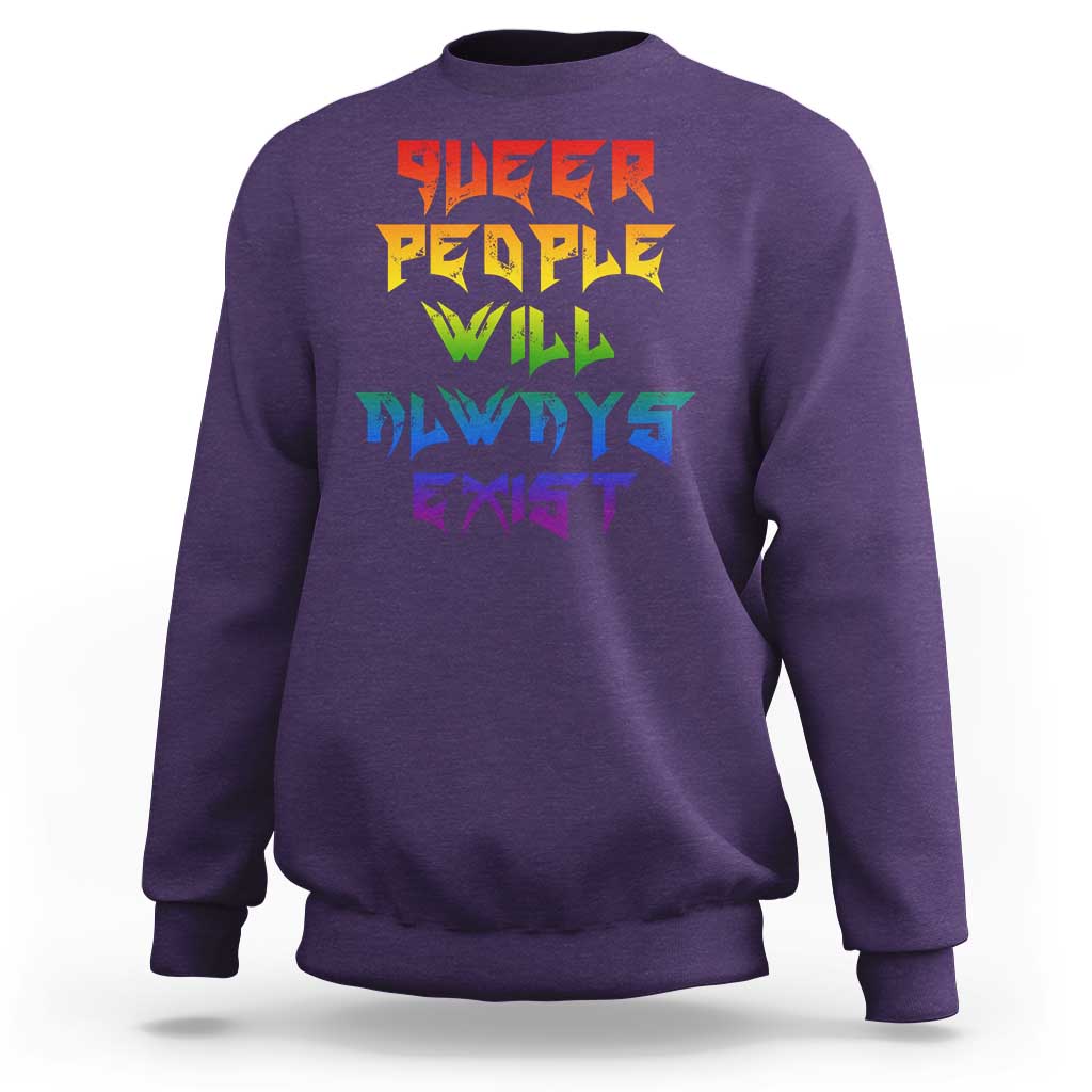 Queer Pride Sweatshirt Queer People Will Always Exist LGBTQIA Gay Ally - Wonder Print Shop