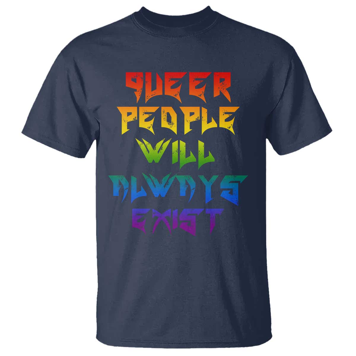 Queer Pride T Shirt Queer People Will Always Exist LGBTQIA Gay Ally - Wonder Print Shop