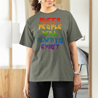 Queer Pride T Shirt For Women Queer People Will Always Exist LGBTQIA Gay Ally - Wonder Print Shop