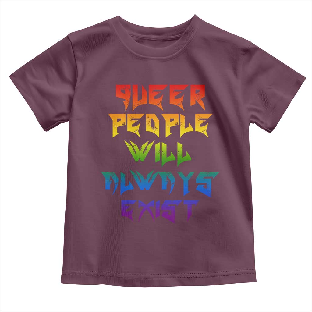 Queer Pride Toddler T Shirt Queer People Will Always Exist LGBTQIA Gay Ally - Wonder Print Shop