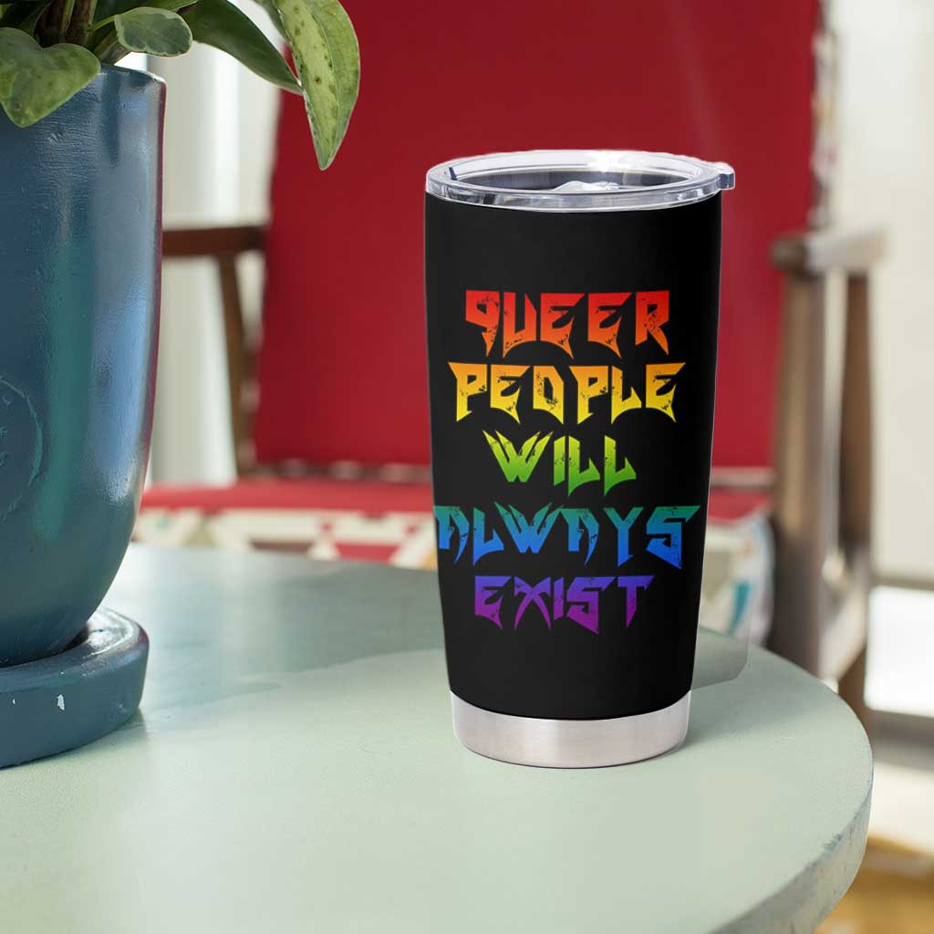 Queer Pride Tumbler Cup Queer People Will Always Exist LGBTQIA Gay Ally - Wonder Print Shop