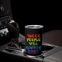Queer Pride Tumbler Cup Queer People Will Always Exist LGBTQIA Gay Ally - Wonder Print Shop