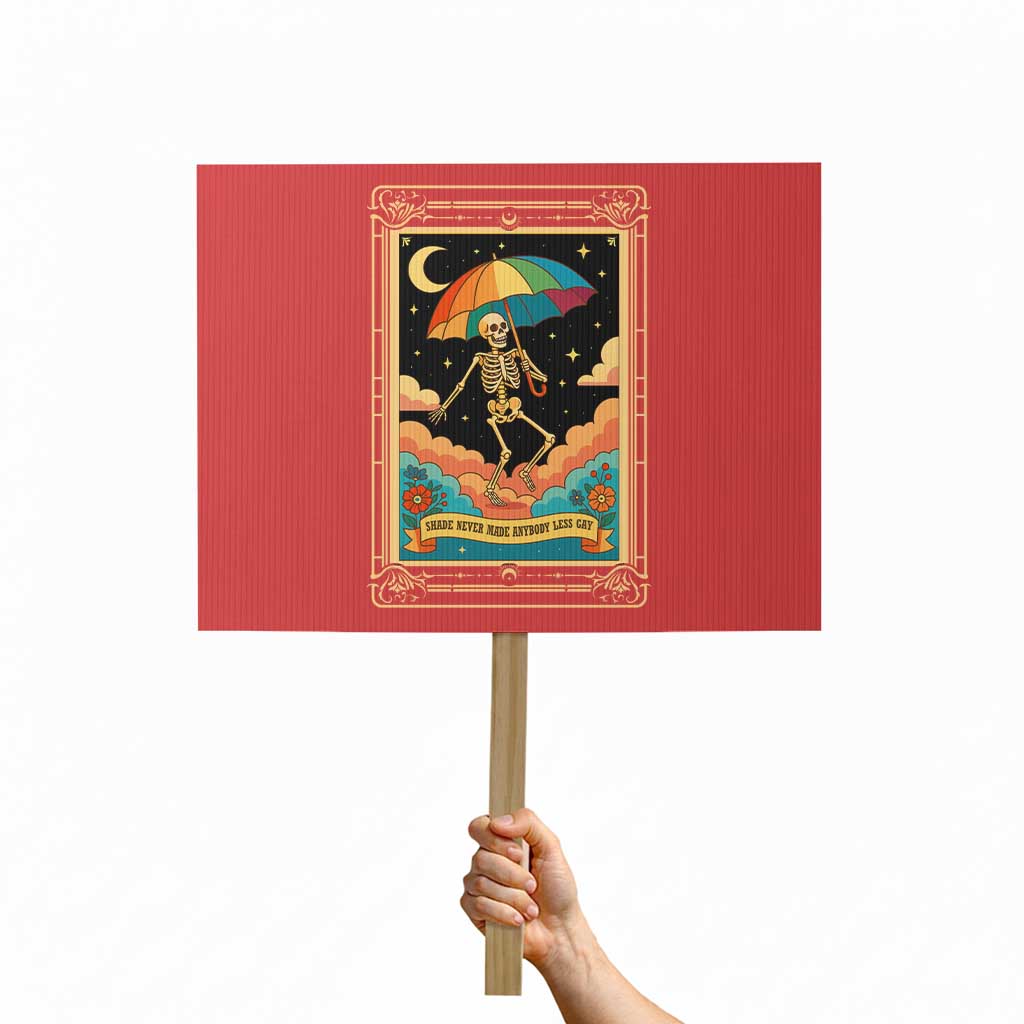 Shade Never Made Anybody Less Gay Protest Sign Funny Skeleton Rainbow Pride Month - Wonder Print Shop