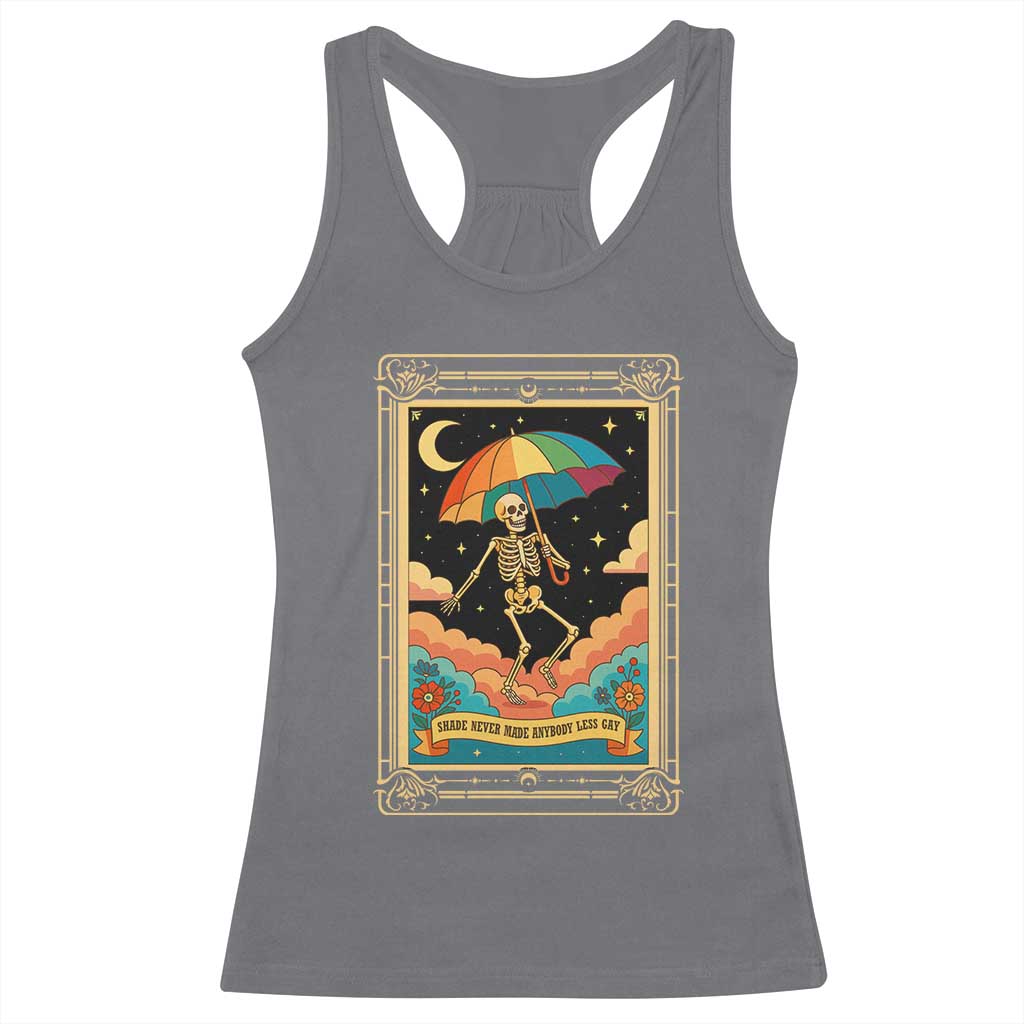 Shade Never Made Anybody Less Gay Racerback Tank Top Funny Skeleton Rainbow Pride Month - Wonder Print Shop