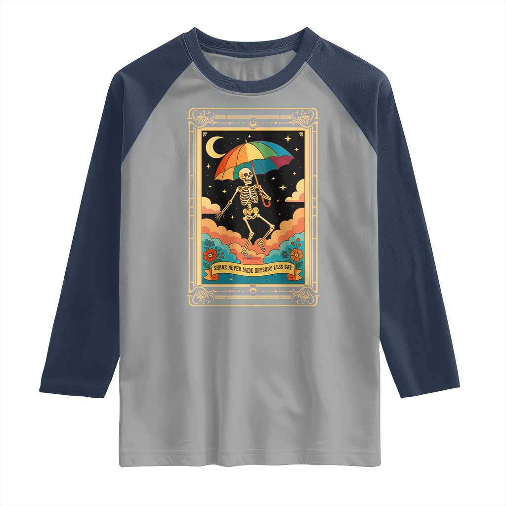 Shade Never Made Anybody Less Gay Raglan Shirt Funny Skeleton Rainbow Pride Month - Wonder Print Shop