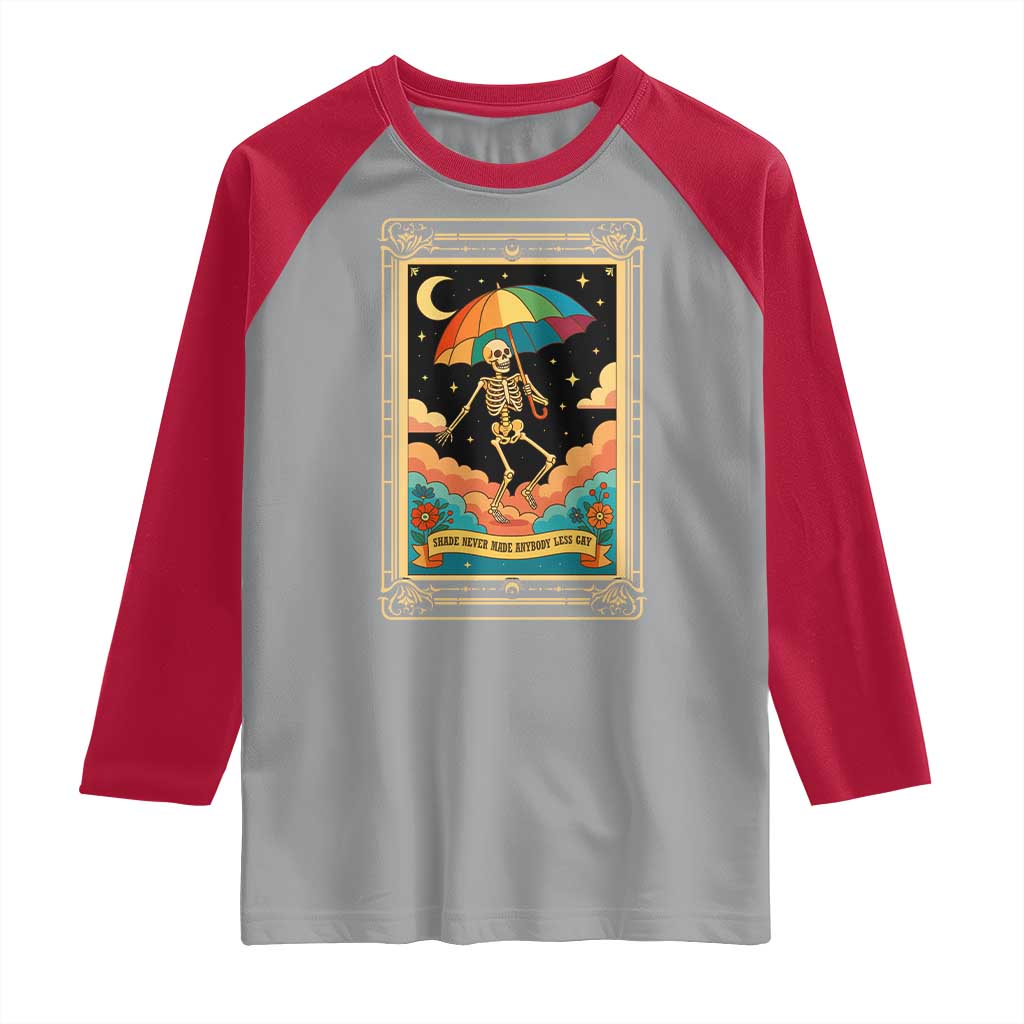 Shade Never Made Anybody Less Gay Raglan Shirt Funny Skeleton Rainbow Pride Month - Wonder Print Shop
