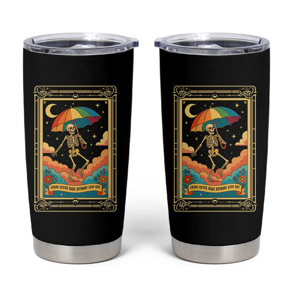 Shade Never Made Anybody Less Gay Tumbler Cup Funny Skeleton Rainbow Pride Month - Wonder Print Shop