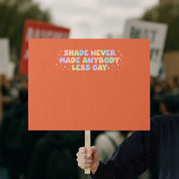 Shade Never Made Anybody Less Gay Protest Sign LGBTQ Pride - Wonder Print Shop