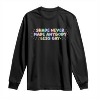 Shade Never Made Anybody Less Gay Long Sleeve Shirt LGBTQ Pride - Wonder Print Shop
