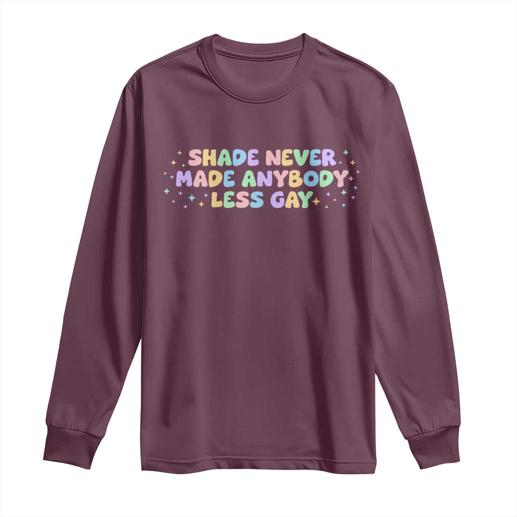 Shade Never Made Anybody Less Gay Long Sleeve Shirt LGBTQ Pride - Wonder Print Shop