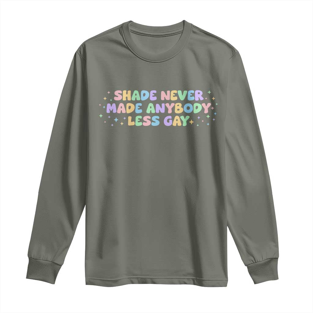 Shade Never Made Anybody Less Gay Long Sleeve Shirt LGBTQ Pride - Wonder Print Shop