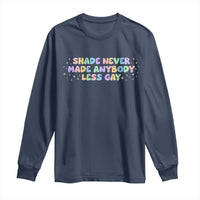 Shade Never Made Anybody Less Gay Long Sleeve Shirt LGBTQ Pride - Wonder Print Shop