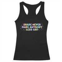 Shade Never Made Anybody Less Gay Racerback Tank Top LGBTQ Pride - Wonder Print Shop