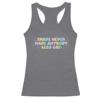 Shade Never Made Anybody Less Gay Racerback Tank Top LGBTQ Pride - Wonder Print Shop