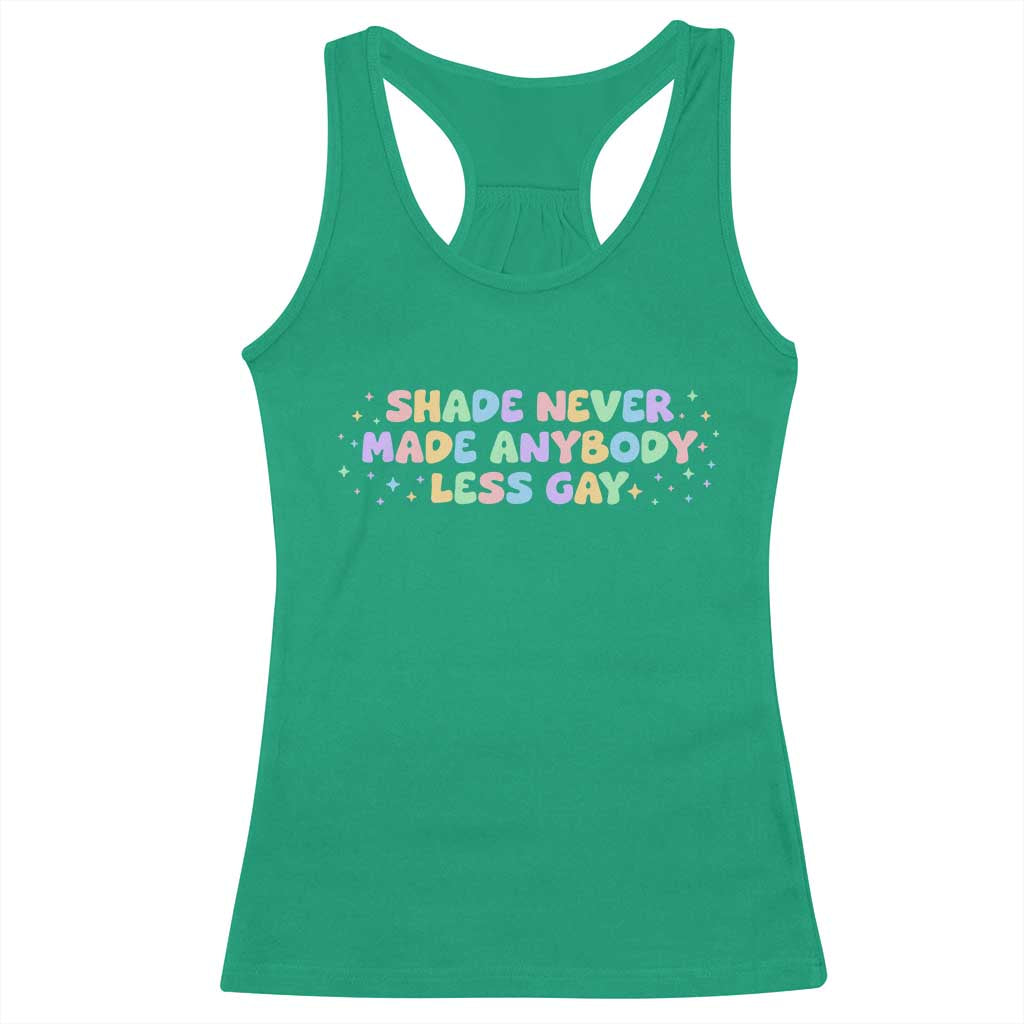 Shade Never Made Anybody Less Gay Racerback Tank Top LGBTQ Pride - Wonder Print Shop