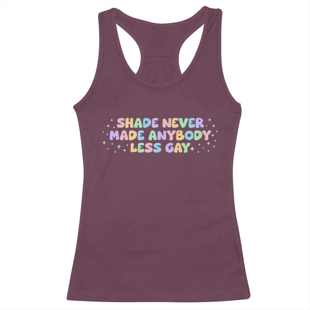 Shade Never Made Anybody Less Gay Racerback Tank Top LGBTQ Pride - Wonder Print Shop