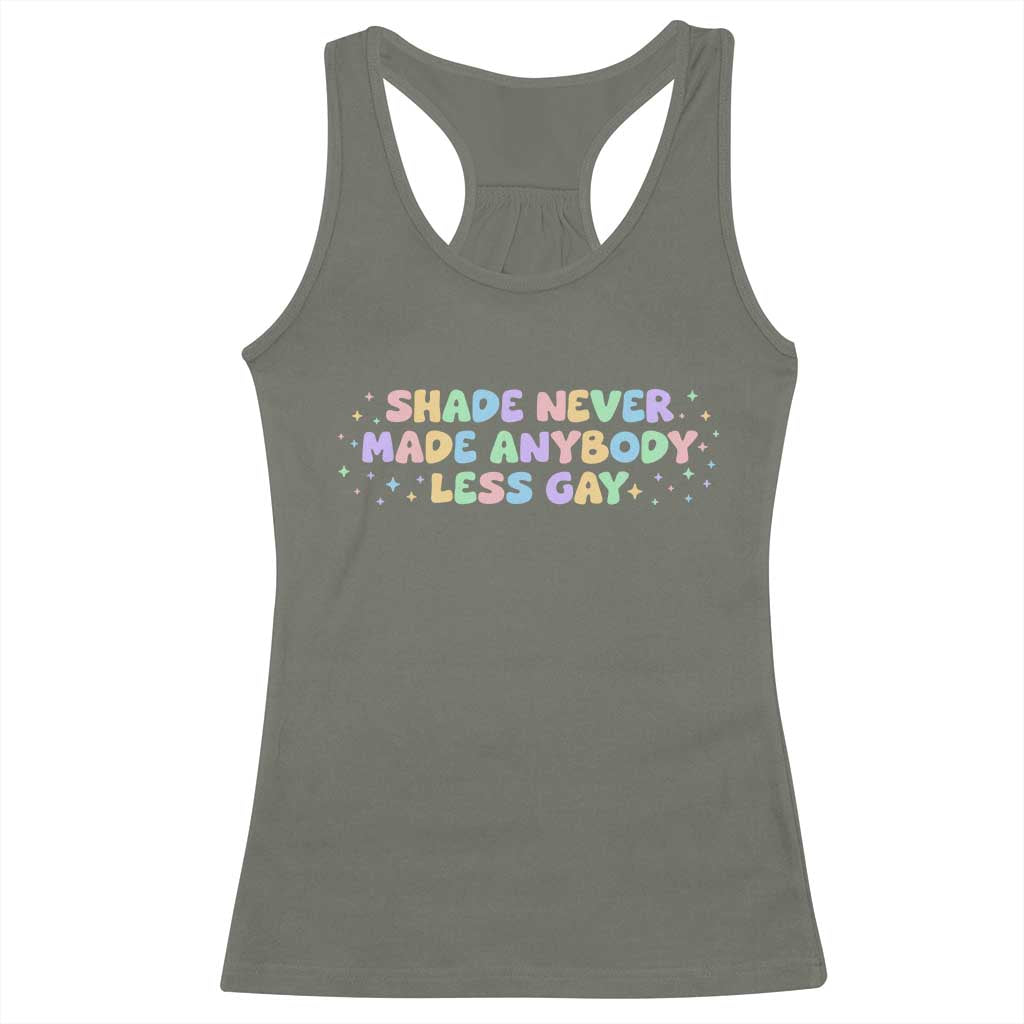 Shade Never Made Anybody Less Gay Racerback Tank Top LGBTQ Pride - Wonder Print Shop