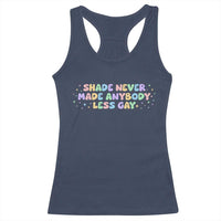 Shade Never Made Anybody Less Gay Racerback Tank Top LGBTQ Pride - Wonder Print Shop