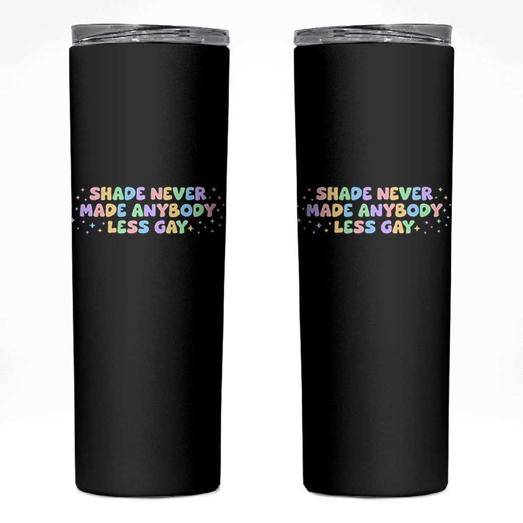 Shade Never Made Anybody Less Gay Skinny Tumbler LGBTQ Pride - Wonder Print Shop
