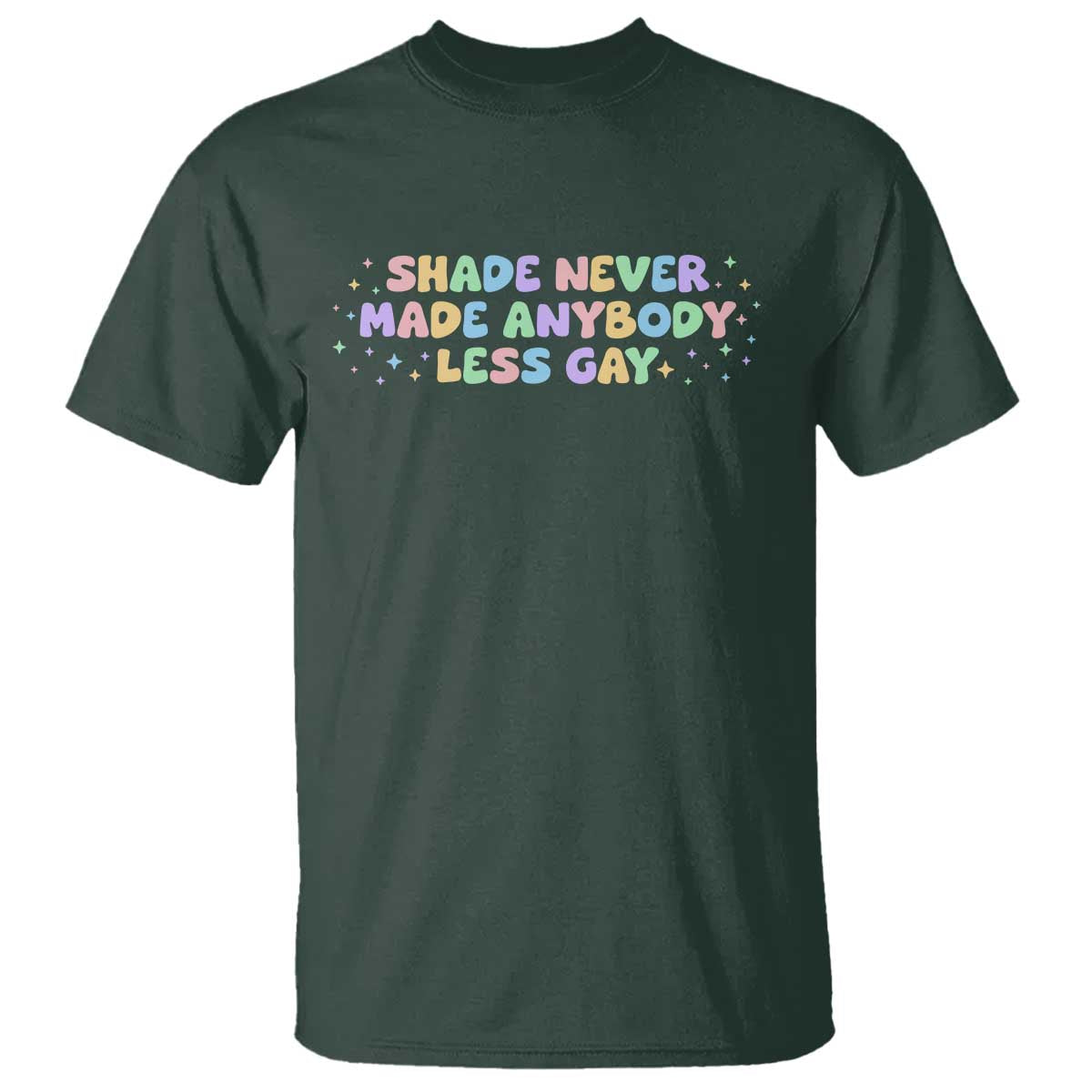 Shade Never Made Anybody Less Gay T Shirt LGBTQ Pride - Wonder Print Shop