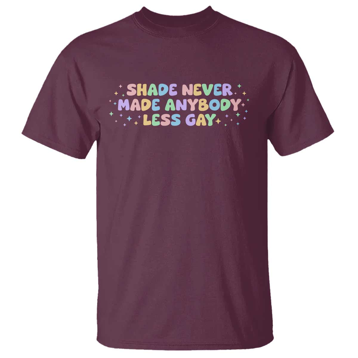 Shade Never Made Anybody Less Gay T Shirt LGBTQ Pride - Wonder Print Shop