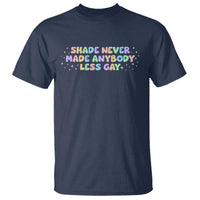 Shade Never Made Anybody Less Gay T Shirt LGBTQ Pride - Wonder Print Shop