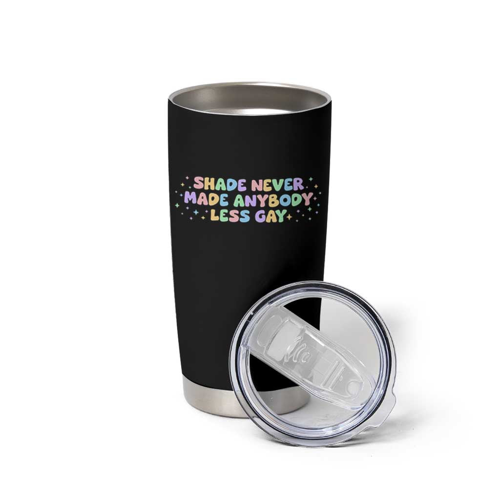 Shade Never Made Anybody Less Gay Tumbler Cup LGBTQ Pride - Wonder Print Shop