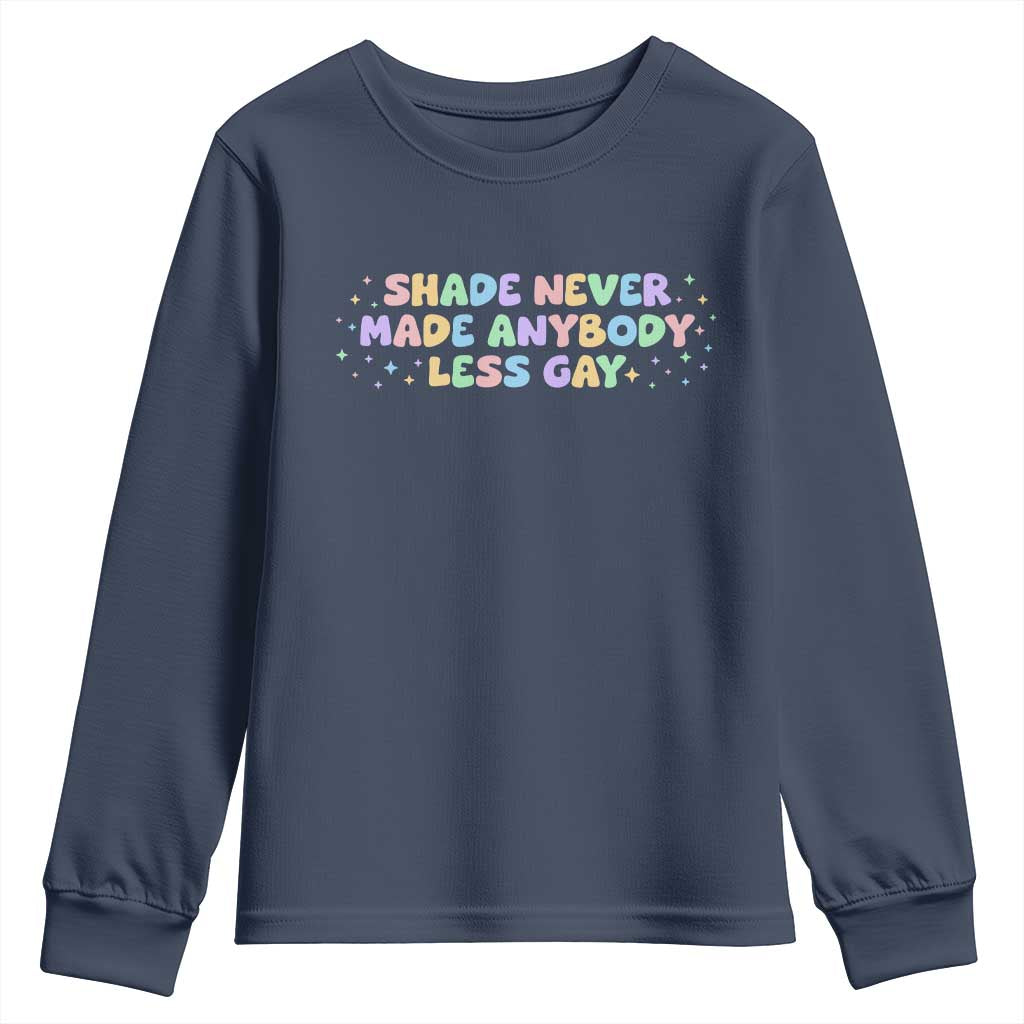 Shade Never Made Anybody Less Gay Youth Sweatshirt LGBTQ Pride - Wonder Print Shop