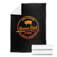 Best Effin Bonus Dad Ever And Grill Master Throw Blanket Step Dad Fathers Day Gift Cooking Grilling BBQ Chef