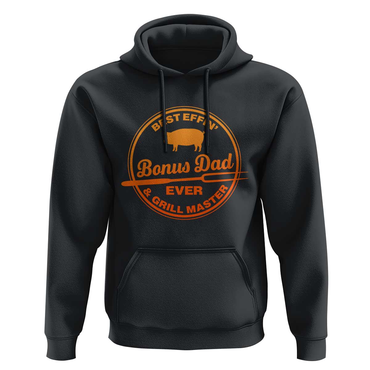 Best Effin Bonus Dad Ever And Grill Master Hoodie Step Dad Fathers Day Gift Cooking Grilling BBQ Chef