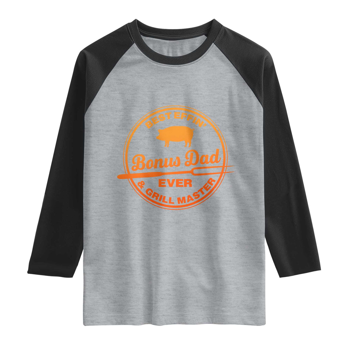 Best Effin Bonus Dad Ever And Grill Master Raglan Shirt Step Dad Fathers Day Gift Cooking Grilling BBQ Chef
