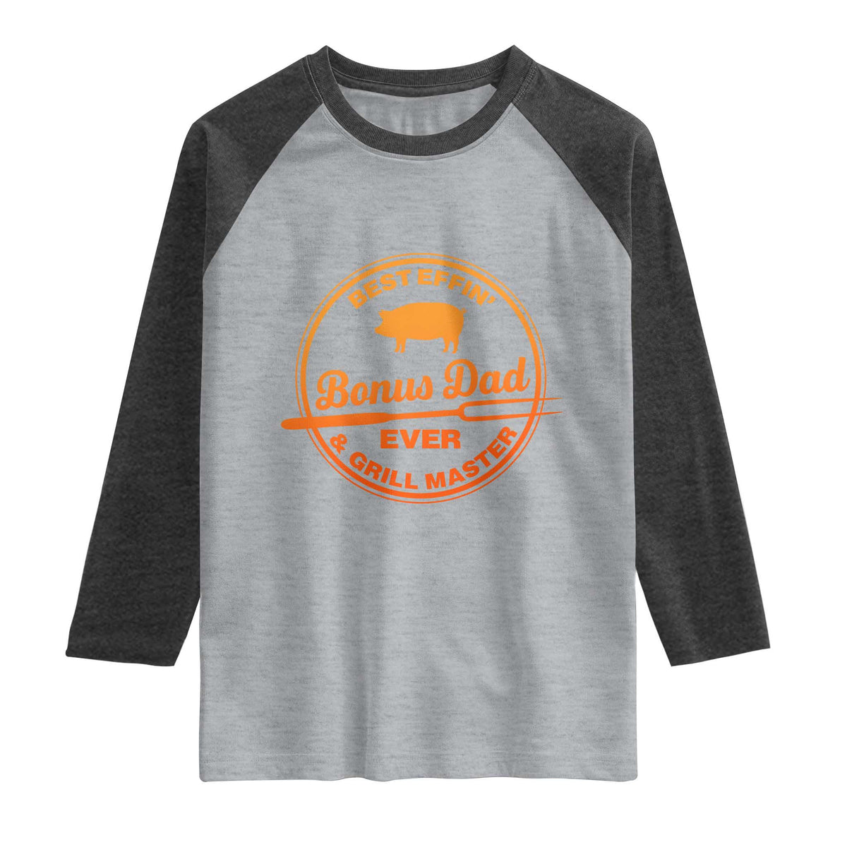 Best Effin Bonus Dad Ever And Grill Master Raglan Shirt Step Dad Fathers Day Gift Cooking Grilling BBQ Chef