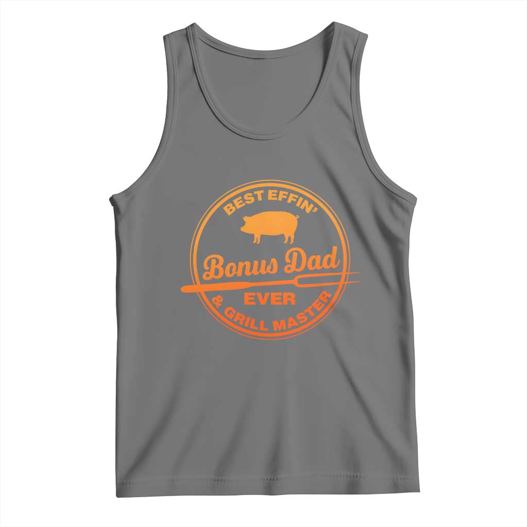 Best Effin Bonus Dad Ever And Grill Master Tank Top Step Dad Fathers Day Gift Cooking Grilling BBQ Chef